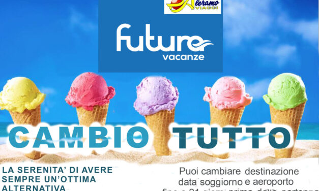 ITALIA: Futura Vacanze – promozione “Cambio Tutto”